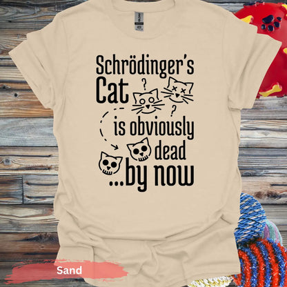 Schrödinger’s Cat is Obviously Dead T-Shirt - S / Sand - Physical Item