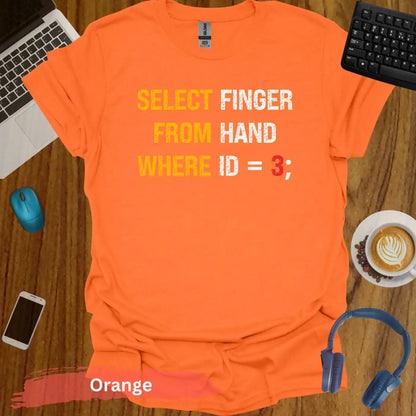 Select finger from hand where ID=3 hilarious computer science T-Shirt - S / Orange - Physical Item