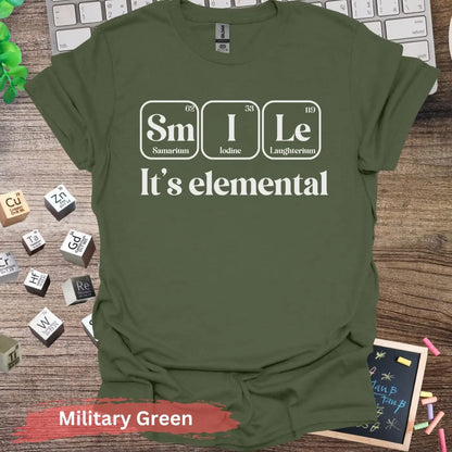 Smile it’s elemental T-shirt - S / Military Green - Physical Item