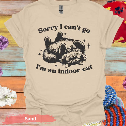 Sorry I can’t go I’m an indoor cat T-Shirt - S / Sand - Physical Item