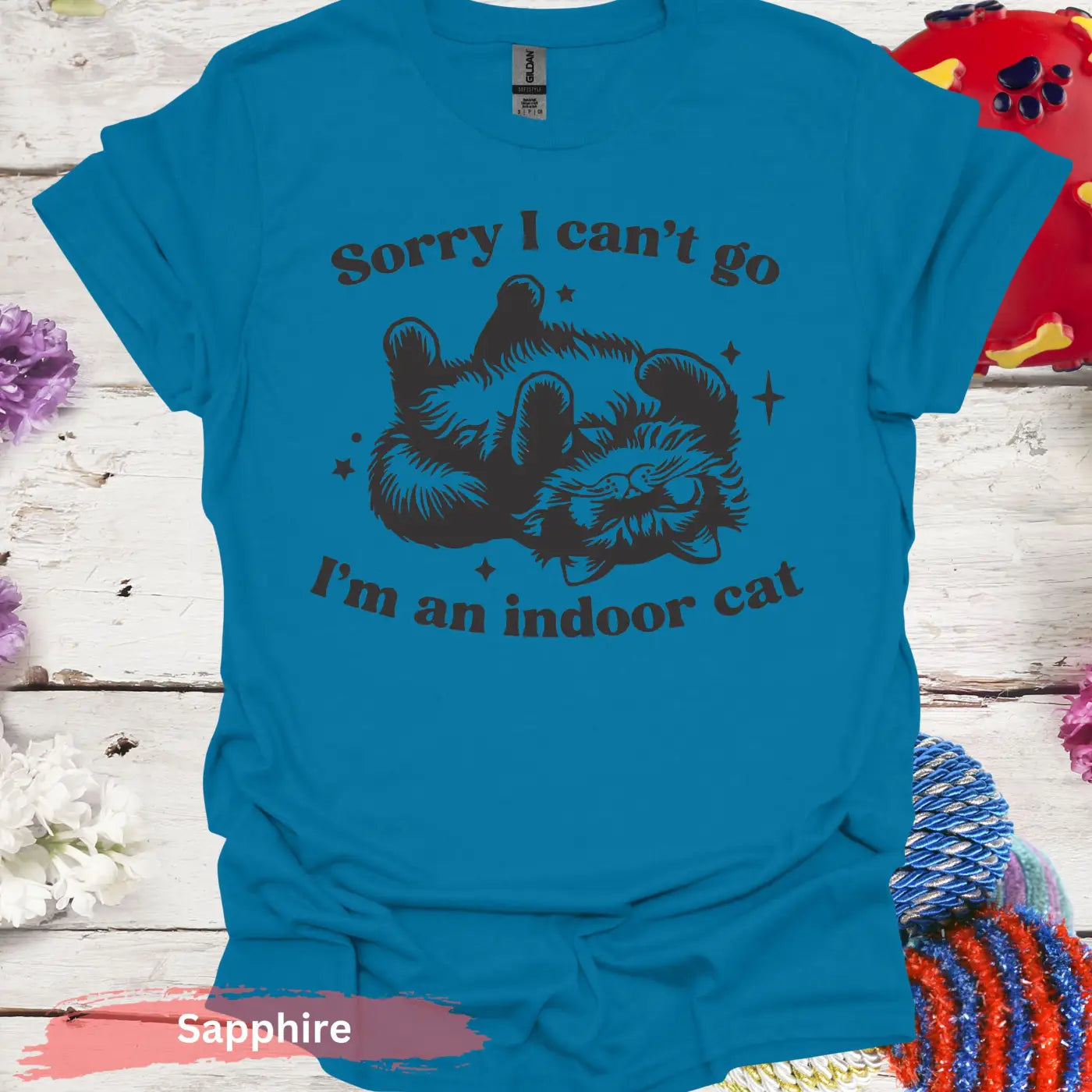 Sorry I can’t go I’m an indoor cat T-Shirt - S / Sapphire - Physical Item