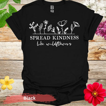 Spread Kindness Like Wildflowers Graphic T-Shirt - S / Black - Physical Item