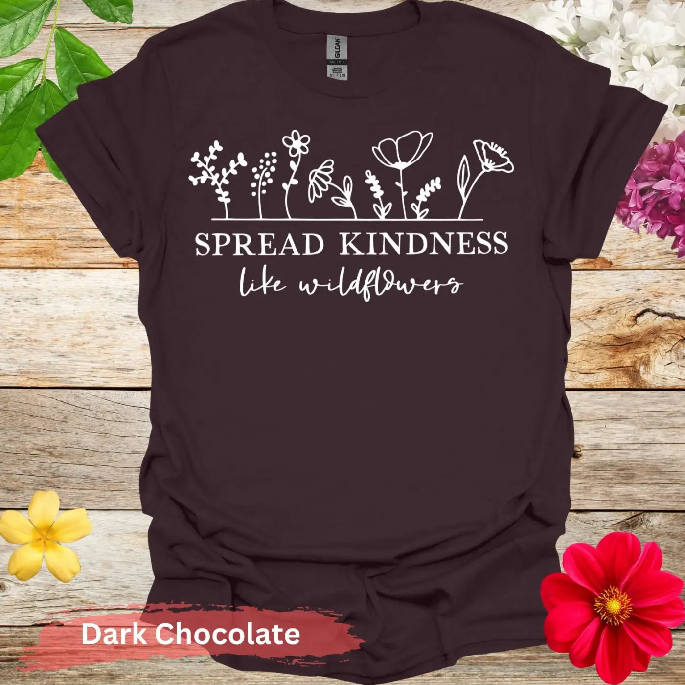 Spread Kindness Like Wildflowers Graphic T-Shirt - S / Dark Chocolate - Physical Item