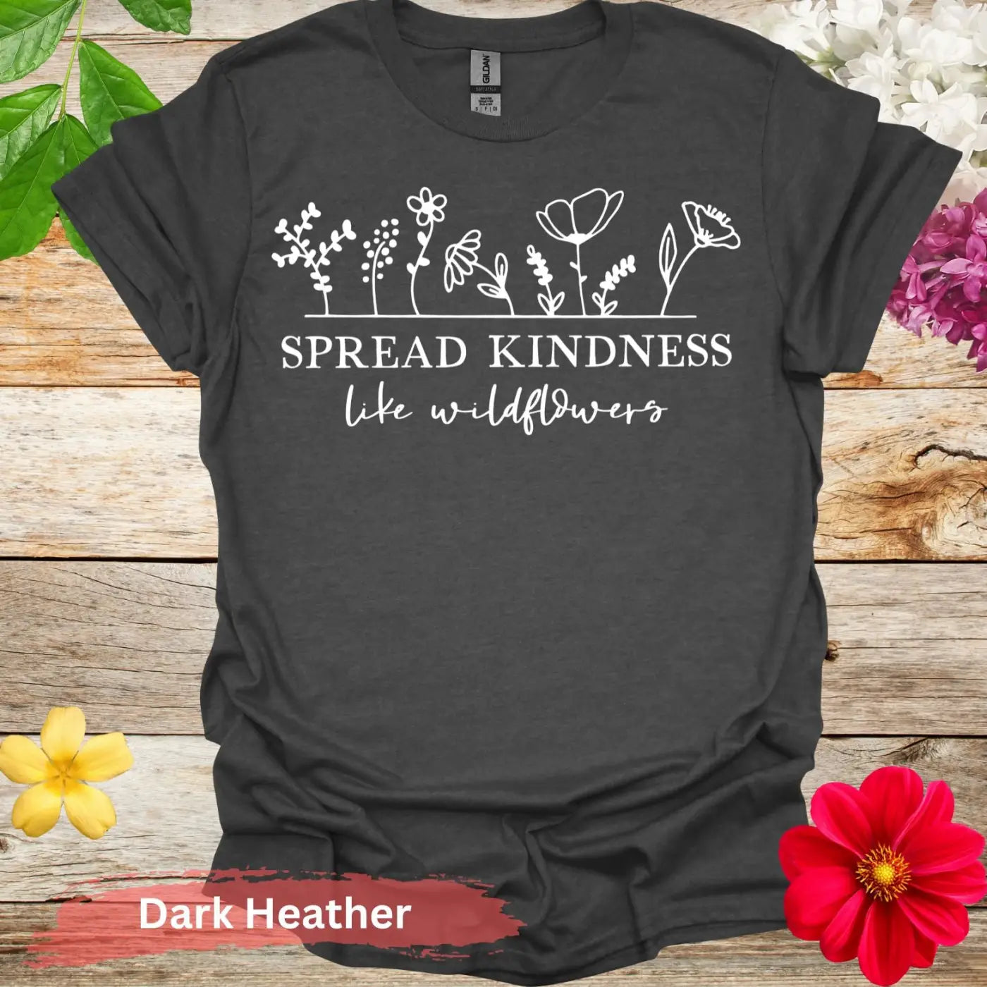 Spread Kindness Like Wildflowers Graphic T-Shirt - S / Dark Heather - Physical Item