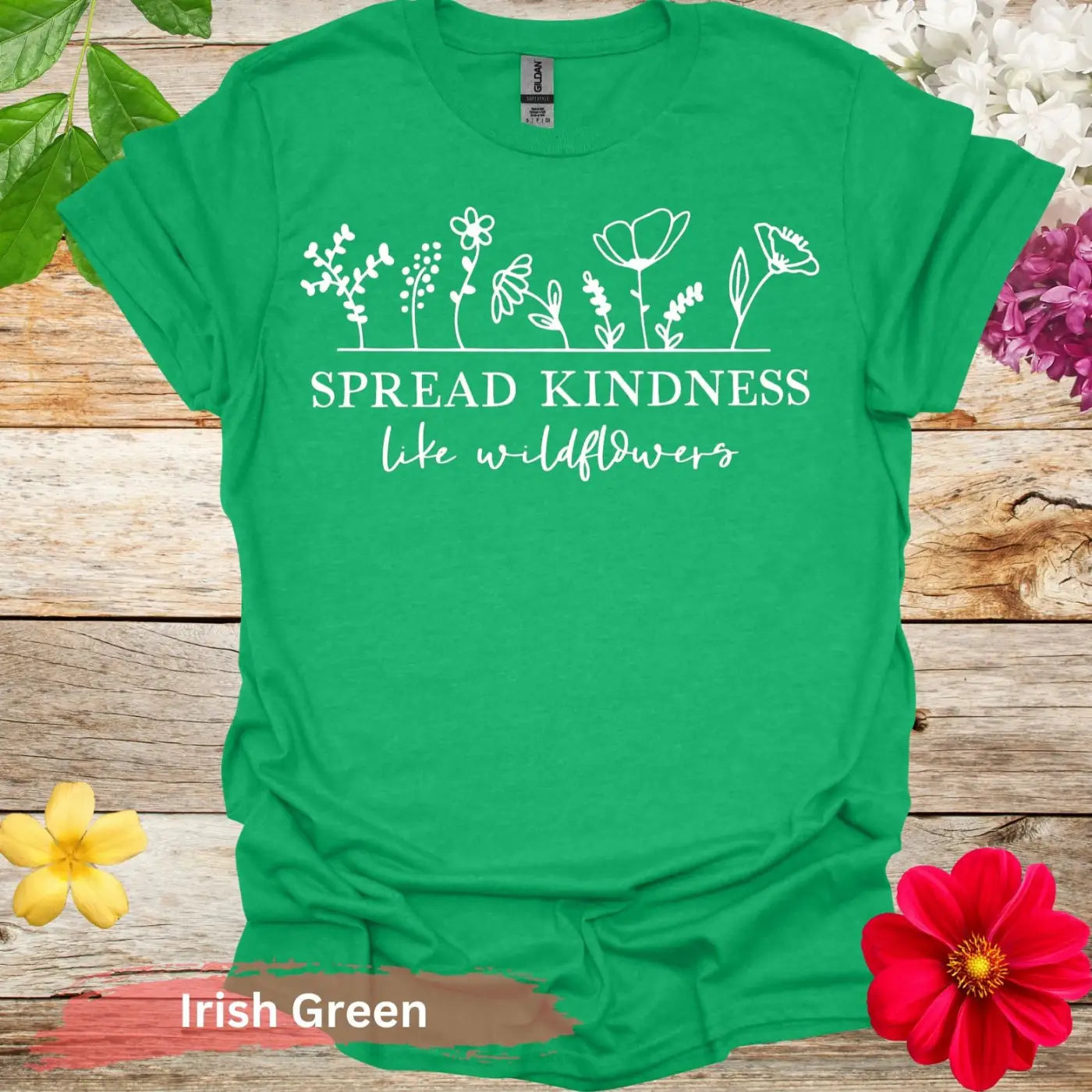 Spread Kindness Like Wildflowers Graphic T-Shirt - S / Irish Green - Physical Item