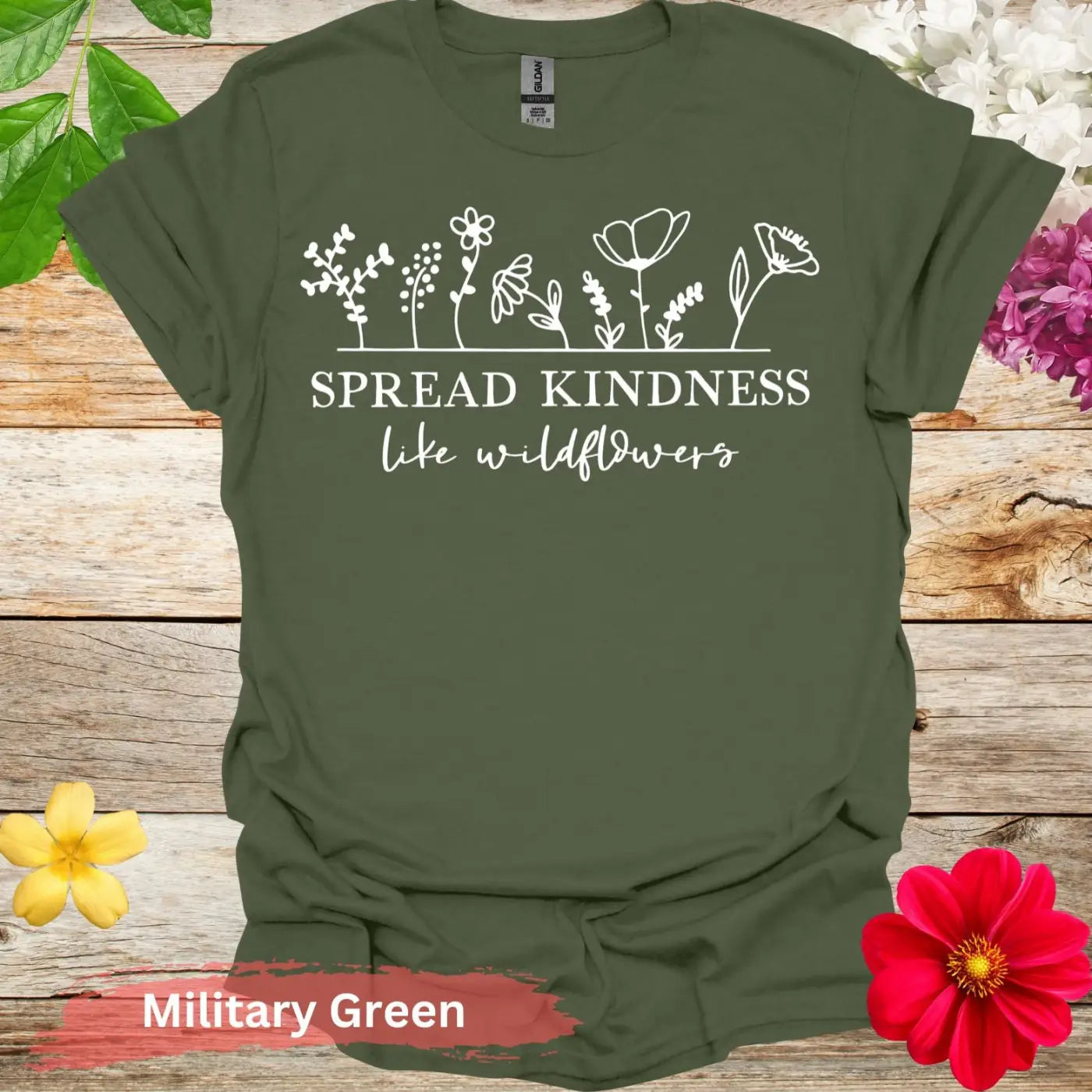 Spread Kindness Like Wildflowers Graphic T-Shirt - S / Military Green - Physical Item