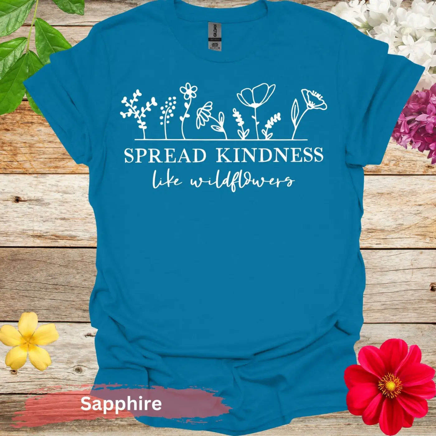 Spread Kindness Like Wildflowers Graphic T-Shirt - S / Sapphire - Physical Item