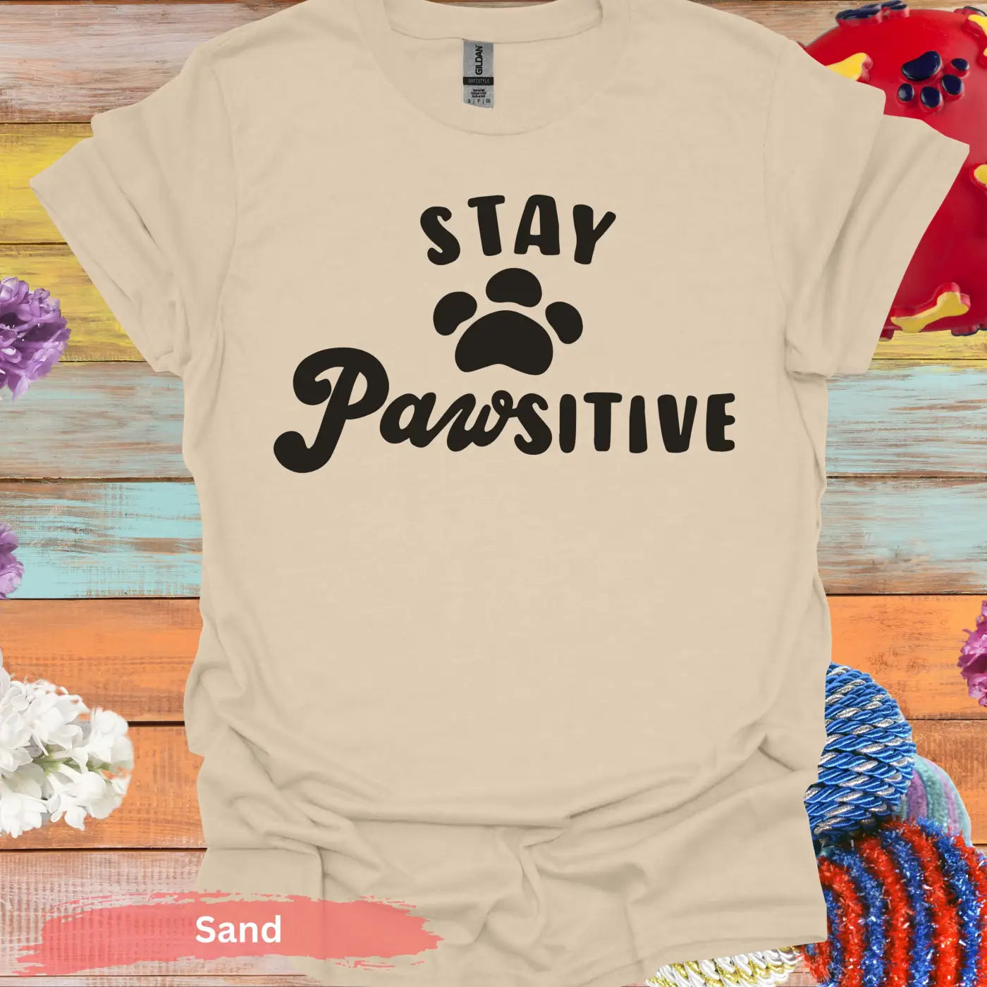 Stay Pawsitive Quote with Paw Print T-Shirt - S / Sand - Physical Item