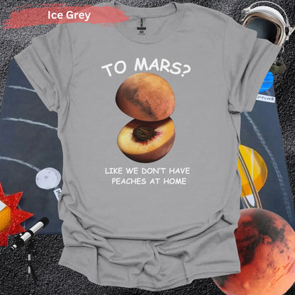 To Mars? Funny Peach and Planet Mars Pun T-shirt - S / Ice Grey - Physical Item