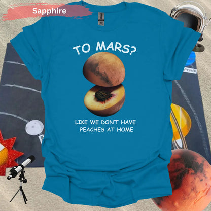 To Mars? Funny Peach and Planet Mars Pun T-shirt - S / Sapphire - Physical Item