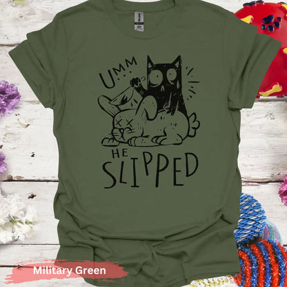 Umm He Slipped T-shirt - S / Military Green - Physical Item