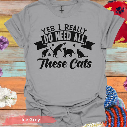 I Do Need These Cats T-Shirt - S / Ice Grey - Physical Item