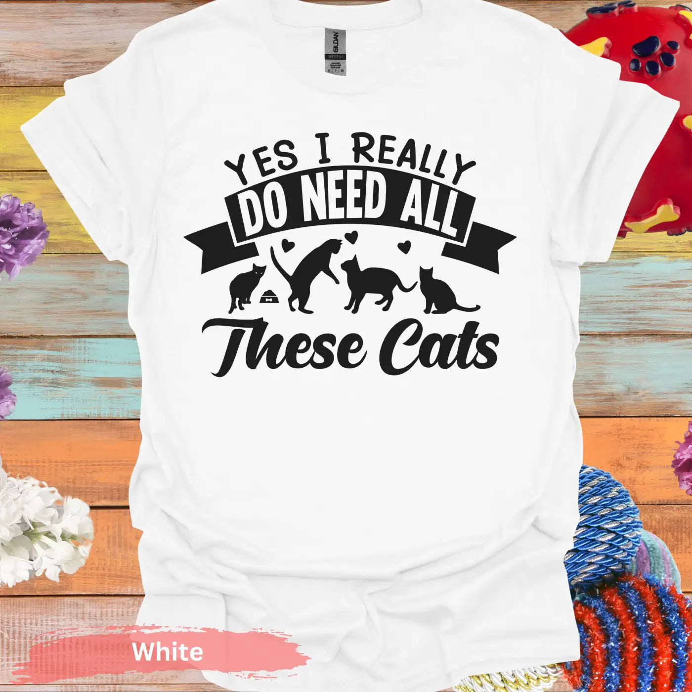 I Do Need These Cats T-Shirt - S / White - Physical Item