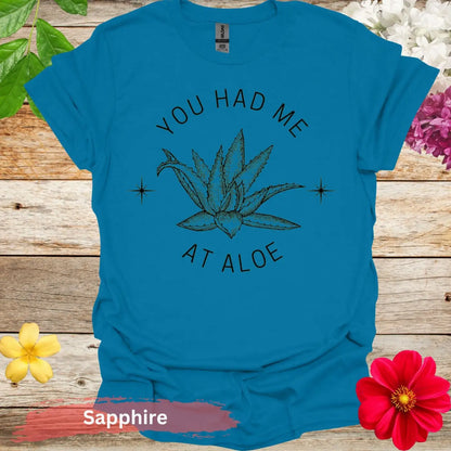 You Had Me at Aloe T-shirt - S / Sapphire - Physical Item