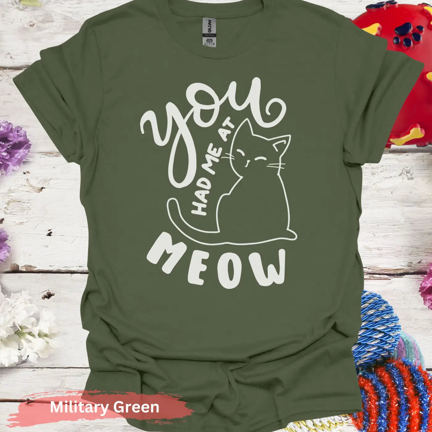 You Had Me at Meow T-shirt - S / Military Green - Physical Item