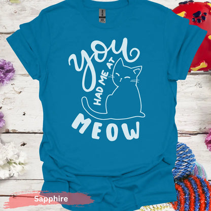 You Had Me at Meow T-shirt - S / Sapphire - Physical Item